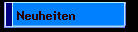 Neuheiten